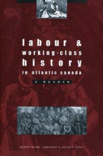 Labour And Working Class History In Atlantic Canada