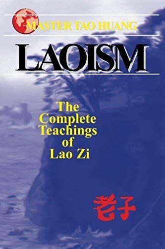 Laoism: The Complete Teachings Of Lao Zi