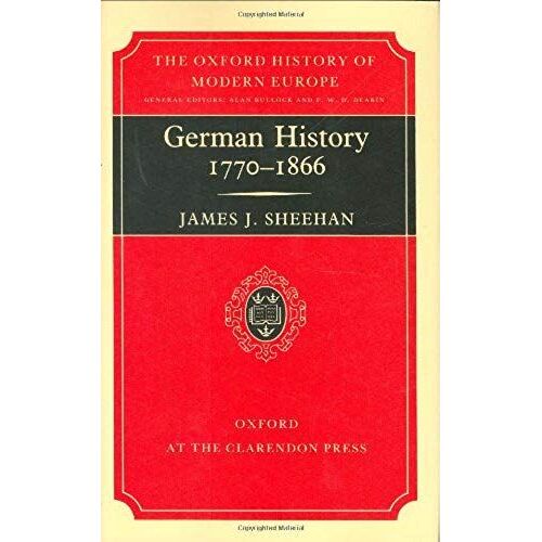 German History, 1770-1866 (Oxford History Of Modern Europe)