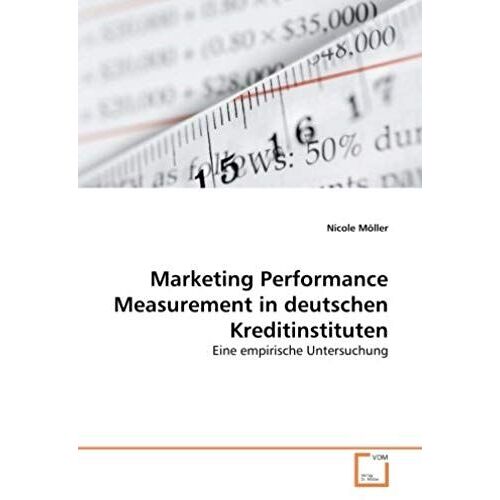 Marketing Performance Measurement In Deutschen Kreditinstituten: Eine Empirische Untersuchung (German Edition)