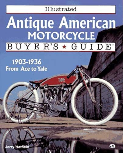 Illustrated Antique American Motorcycle Buyer's Guide (Illustrated Buyer's Guide)