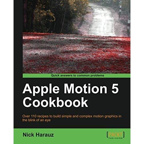 Apple Motion 5 Cookbook