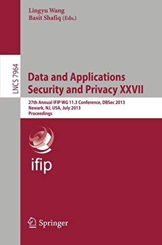 Data And Applications Security And Privacy Xxvii