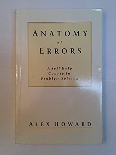 Anatomy Of Errors: Self-Help Course In Problem Solving
