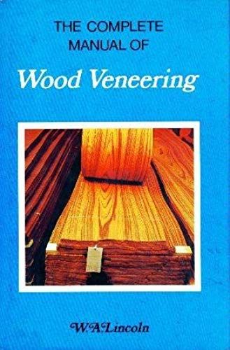 The Complete Manual Of Wood Veneering