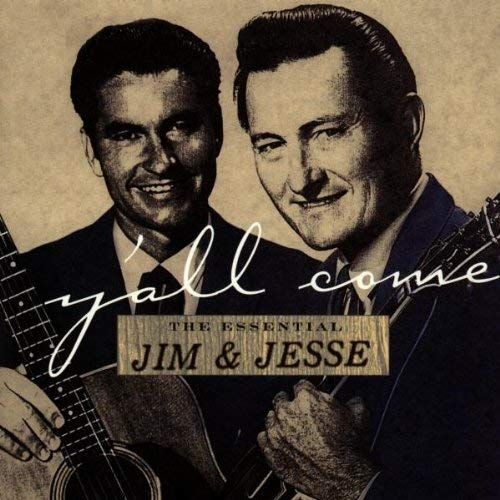 Y'all Come: Essential Jim & Jesse Jim & Jesse