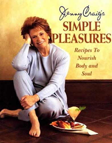 Simple Pleasures: Recipes To Nourish Body And Soul