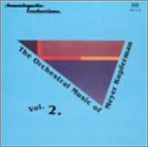 The Orchestral Music Of Meyer Kupferman, Volume 2