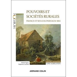 Pouvoirs Et Sociétés Rurales - France Et Ses Colonies 1634-1814