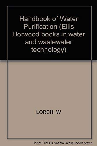 Handbook Of Water Purification (Ellis Horwood Series In Water And Wastewater Technology)
