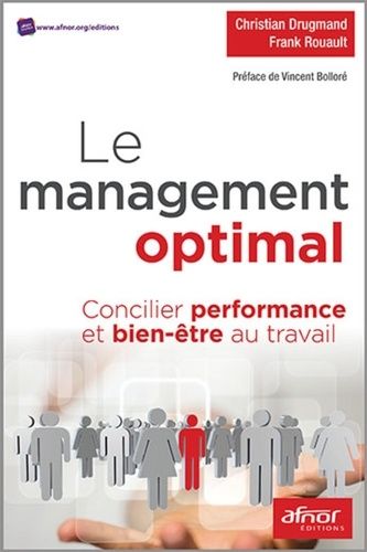 Le Management Optimal - Concilier Performance Et Bien-Être Au Travail