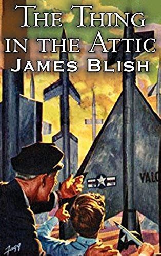 The Thing In The Attic By James Blish, Science Fiction, Fantasy