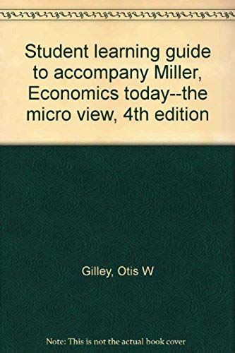Student Learning Guide To Accompany Miller, Economics Today--The Micro View, 4th Edition
