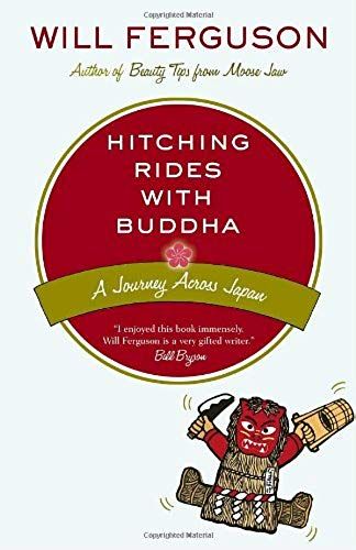 Hitching Rides With Buddha: Travels In Search Of Japan