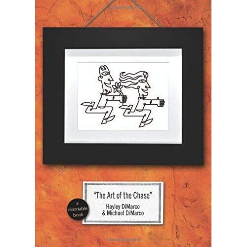 The Art Of The Chase: Because Dating's Not A Science-It's An Art (Marriable Series)