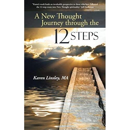 A New Thought Journey Through The 12 Steps