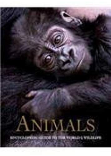 Animals: Encyclopedic Guide To The World's Wildlife