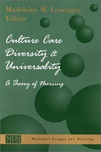 Culture Care Diversity And Universality: A Theory Of Nursing