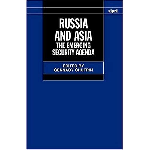 Russia And Asia: The Emerging Security Agenda (Sipri Monographs,)