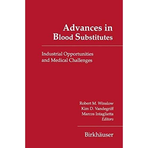 Blood Substitutes: Business Opportunities And Medical Challenges (Advances In Blood Substitutes)