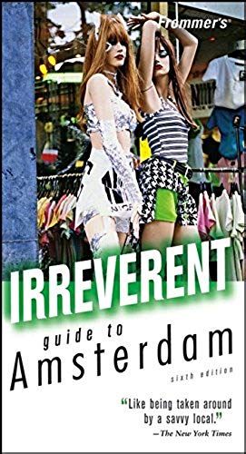 Frommer's Irreverent Guide To Amsterdam (Irreverent Guides)