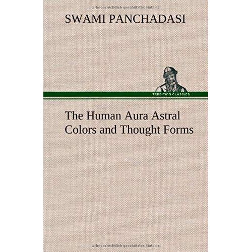 The Human Aura Astral Colors And Thought Forms