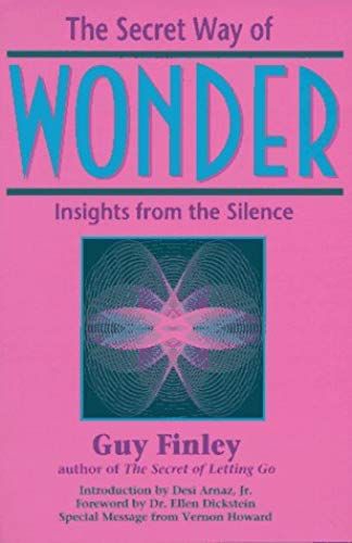 The Secret Way Of Wonder: Insights From The Silence