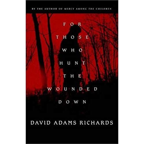 For Those Who Hunt The Wounded Down