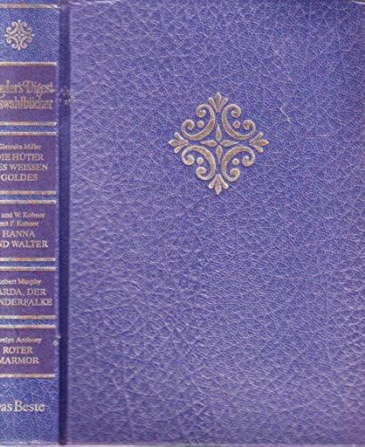 Die Hüter Des Weissen Goldes. - Kohner, M. /Kohner, W. /Kohner. F.: Hanna Und Walter. - Murphy, Robert: Varda, Der Wanderfalke. - Anthony, Evelyn: Roter Marmor