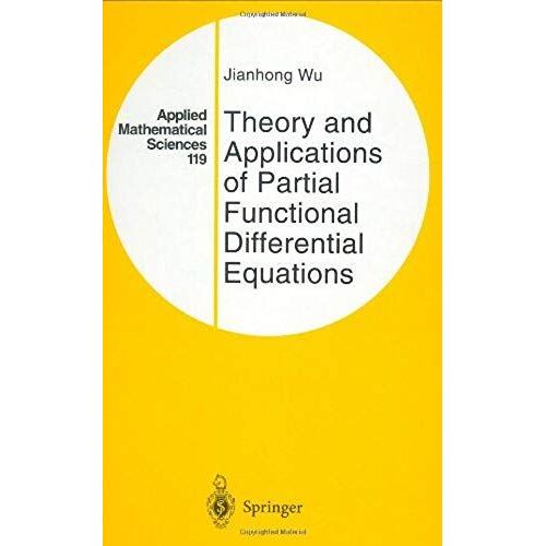 Theory And Applications Of Partial Functional Differential Equations