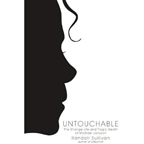Untouchable: The Strange Life And Tragic Death Of Michael Jackson