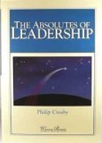 The Absolutes Of Leadership (Warren Bennis Executive Briefing Series)