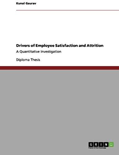 Drivers Of Employee Satisfaction And Attrition