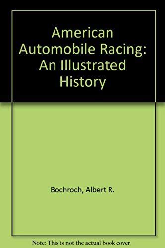 American Automobile Racing: An Illustrated History (A Studio Book)
