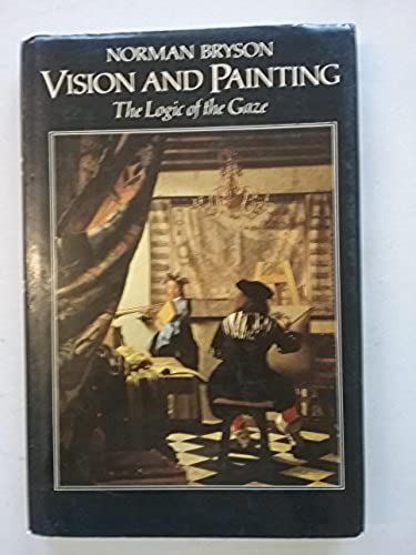 Vision And Painting: The Logic Of The Gaze
