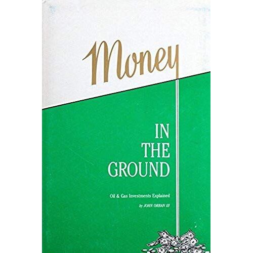 Money In The Ground: Oil And Gas Investments Explained