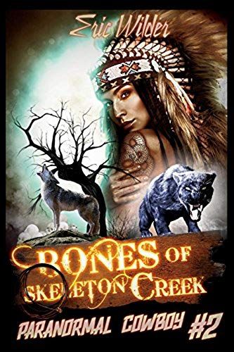 Bones Of Skeleton Creek (Paranormal Cowboy)