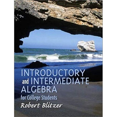 Introductory And Intermediate Algebra For College Students (Blitzer Algebra)