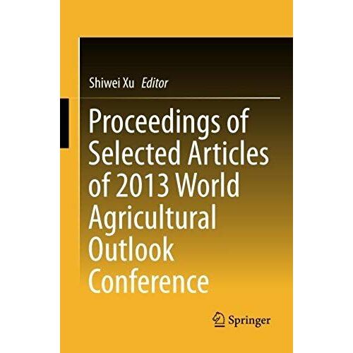 Proceedings Of Selected Articles Of 2013 World Agricultural Outlook Conference