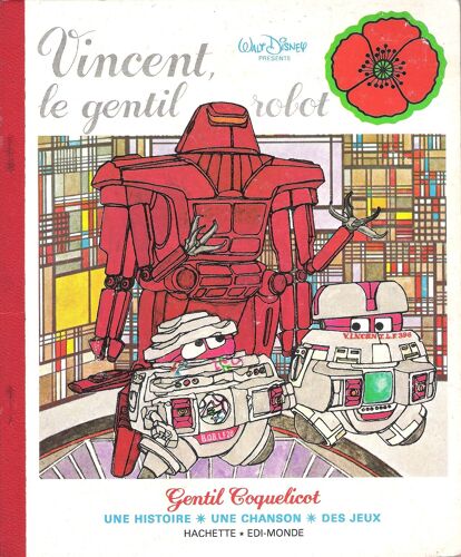 Vincent, Le Gentil Robot - Disney - Gentil Coquelicot - Hachette