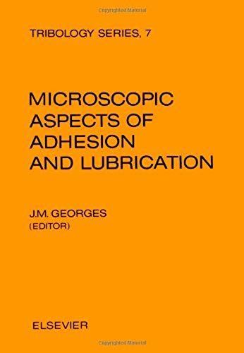 Microscopic Aspects Of Adhesion And Lubrication (Tribology)