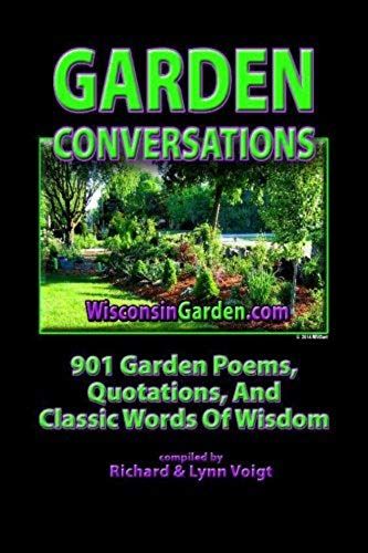Garden Conversations: 901 Garden Poems, Quotations And Classic Words Of Wisdom
