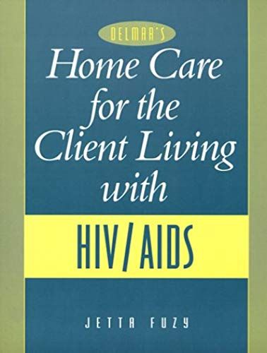 Home Care For The Client Living With Hiv/Aids