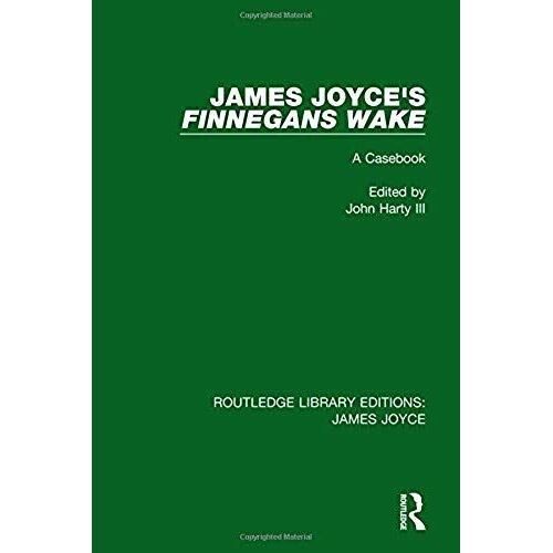 James Joyce's Finnegans Wake: A Casebook