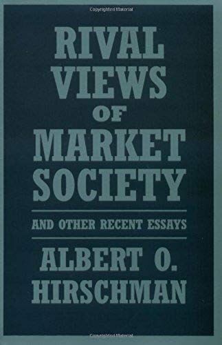 Rival Views Of Market Society And Other Recent Essays (Harvard Univ Pr Pbk): 1st (First) Edition