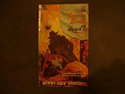 Is James Bond Dead? Great Spy Stories