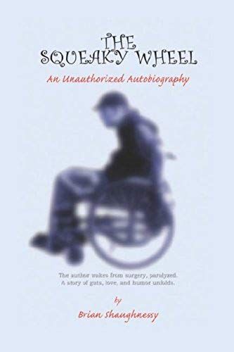 The Squeaky Wheel- An Unauthorized Autobiography