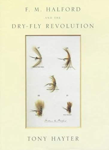 F.M.Halford And The Dry-Fly Revolution