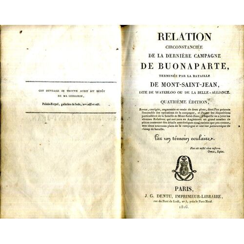 Relation Circonstanciée De La Dernière Campagne De Buonaparte - Terminée Par La Bataille De Mont Saint Jean