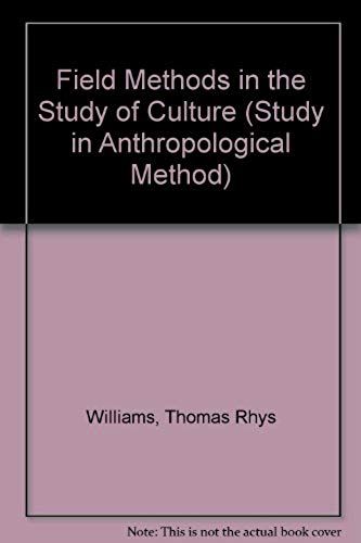 Field Methods In The Study Of Culture (Study In Anthropological Method)